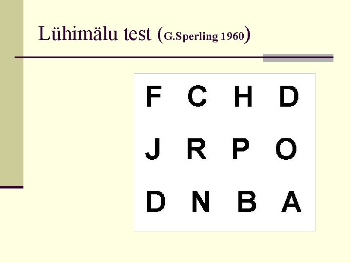 Lühimälu test (G. Sperling 1960) 