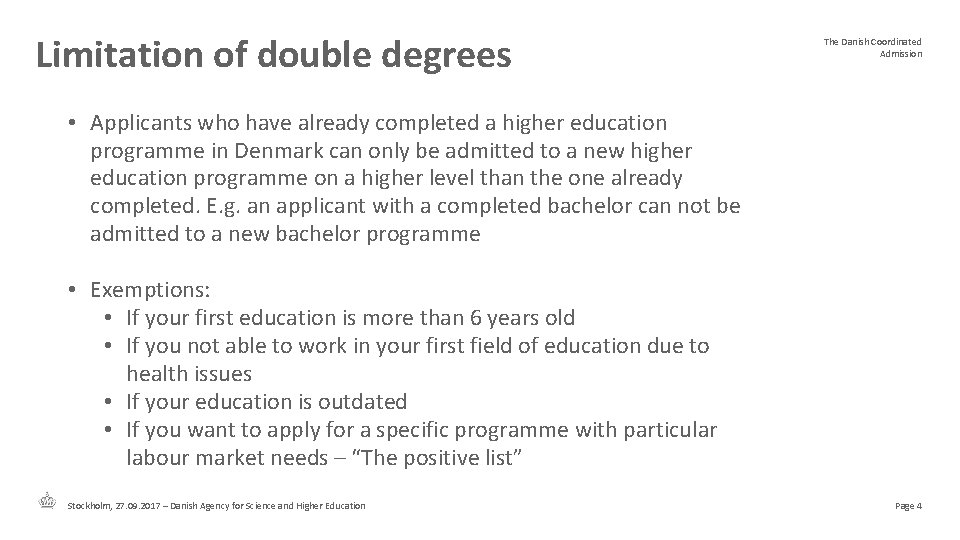 Limitation of double degrees The Danish Coordinated Admission • Applicants who have already completed