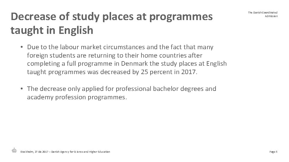 Decrease of study places at programmes taught in English The Danish Coordinated Admission •