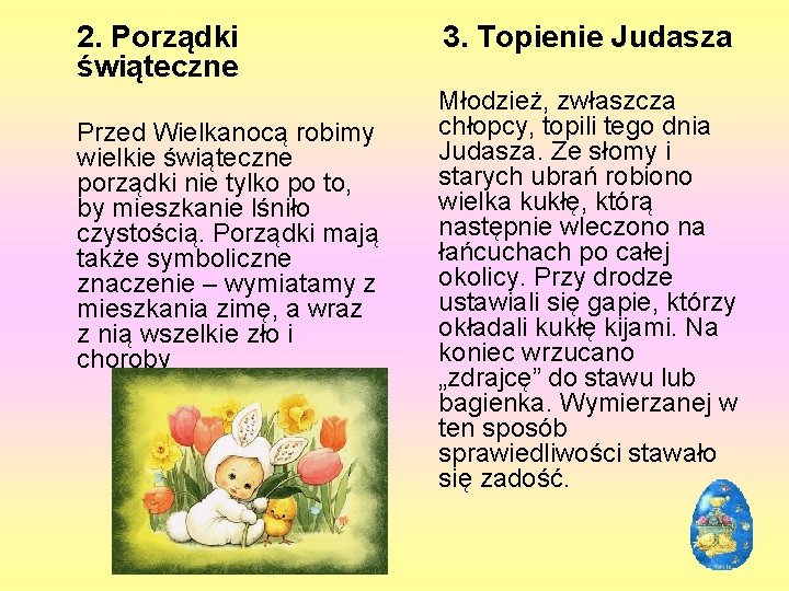 2. Porządki świąteczne Przed Wielkanocą robimy wielkie świąteczne porządki nie tylko po to, by