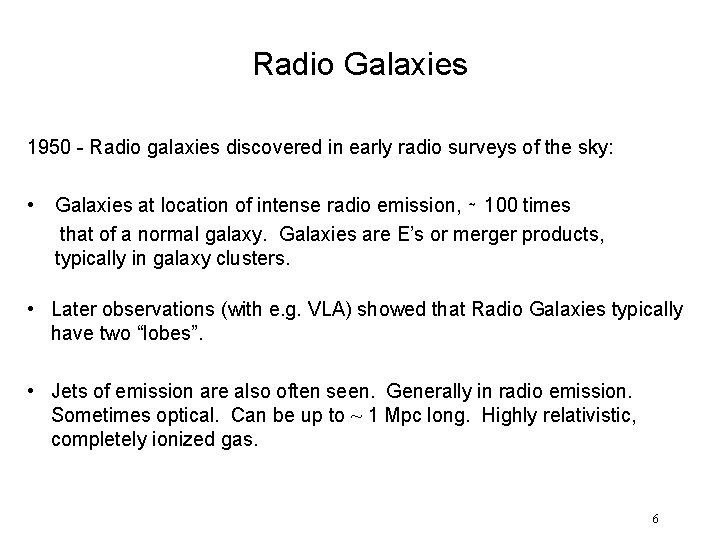 Radio Galaxies 1950 - Radio galaxies discovered in early radio surveys of the sky: