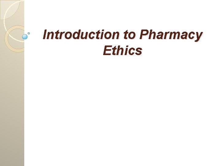 Introduction to Pharmacy Ethics 