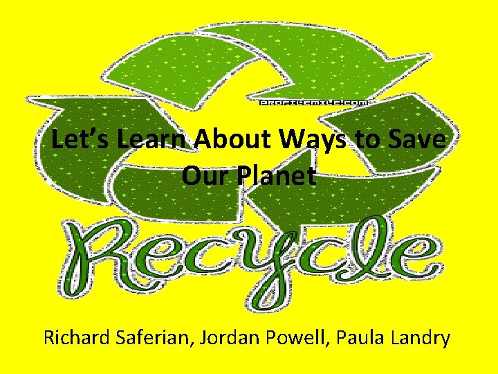 Let’s Learn About Ways to Save Our Planet Richard Saferian, Jordan Powell, Paula Landry