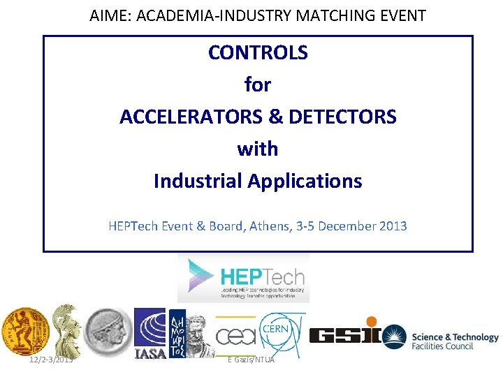 AIME: ACADEMIA-INDUSTRY MATCHING EVENT CONTROLS for ACCELERATORS & DETECTORS with Industrial Applications HEPTech Event