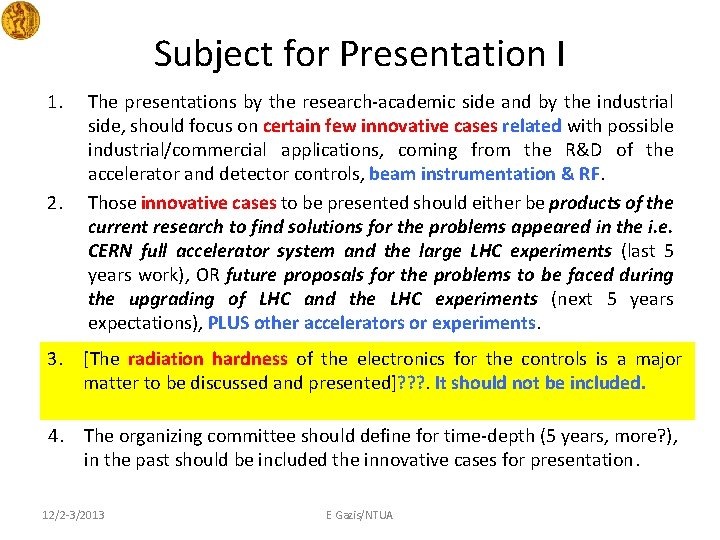 Subject for Presentation I 1. 2. The presentations by the research-academic side and by