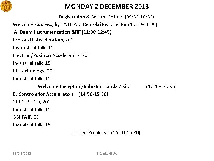 MONDAY 2 DECEMBER 2013 Registration & Set-up, Coffee: (09: 30 -10: 30) Welcome Address,