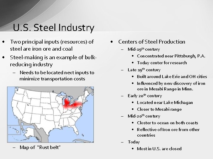 U. S. Steel Industry • Two principal inputs (resources) of steel are iron ore