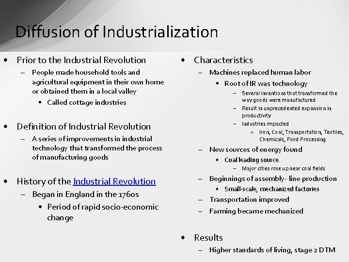 Diffusion of Industrialization • Prior to the Industrial Revolution – People made household tools