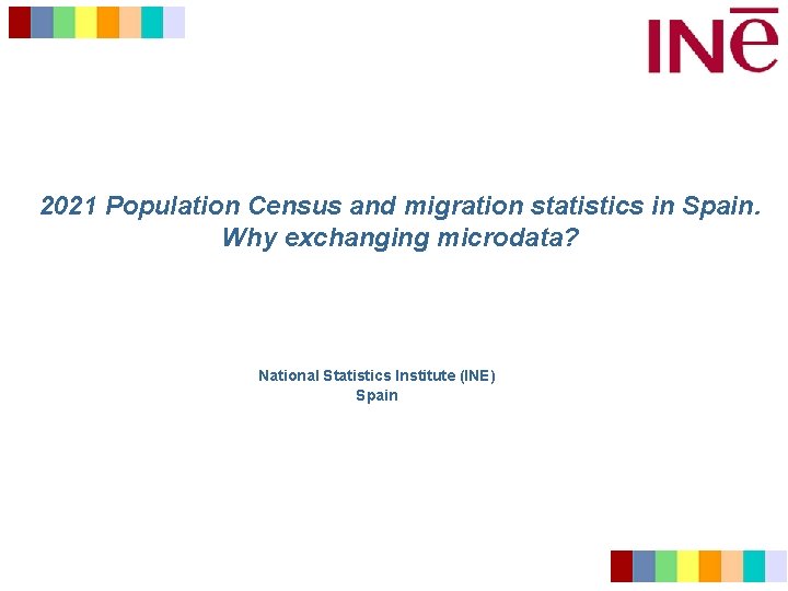 2021 Population Census and migration statistics in Spain. Why exchanging microdata? National Statistics Institute