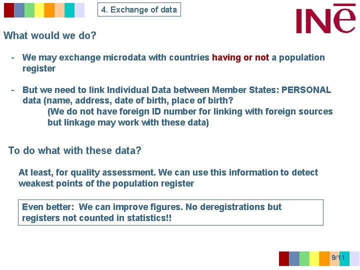4. Exchange of data What would we do? - We may exchange microdata with