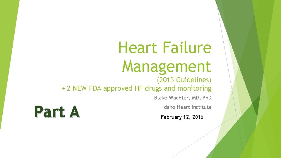 Heart Failure Management (2013 Guidelines) + 2 NEW FDA approved HF drugs and monitoring