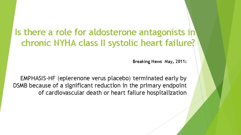 Is there a role for aldosterone antagonists in chronic NYHA class II systolic heart