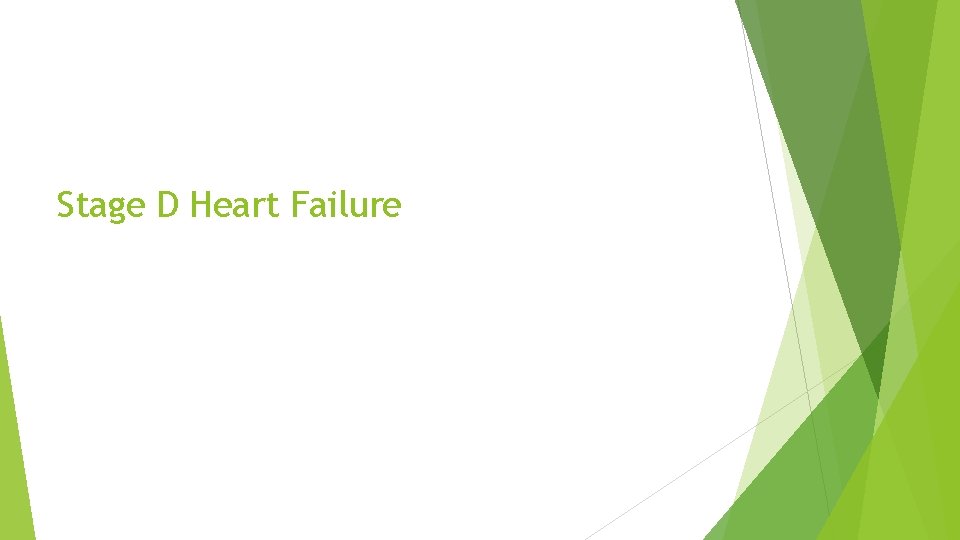 Stage D Heart Failure 