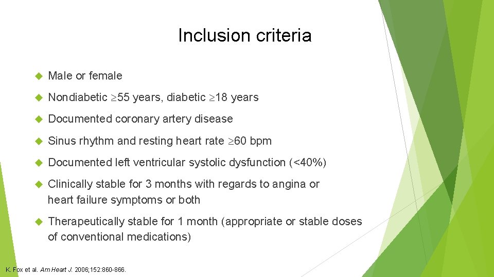 Inclusion criteria Male or female Nondiabetic 55 years, diabetic 18 years Documented coronary artery