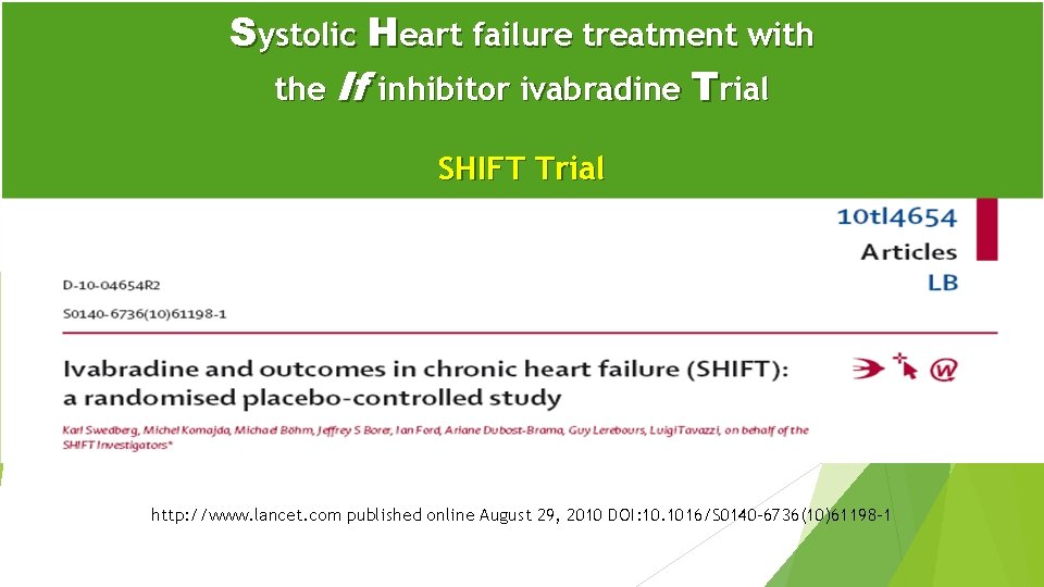 Systolic Heart failure treatment with the If inhibitor ivabradine Trial SHIFT Trial http: //www.