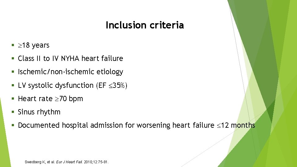 Inclusion criteria § 18 years § Class II to IV NYHA heart failure §