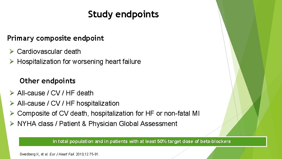 Study endpoints Primary composite endpoint Ø Cardiovascular death Ø Hospitalization for worsening heart failure