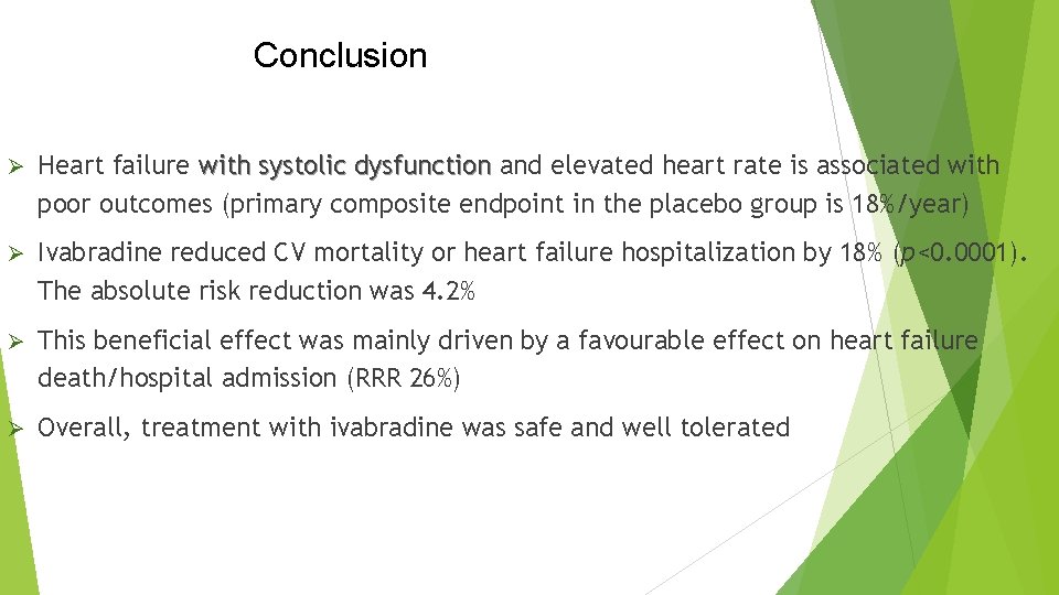 Conclusion Ø Heart failure with systolic dysfunction and elevated heart rate is associated with