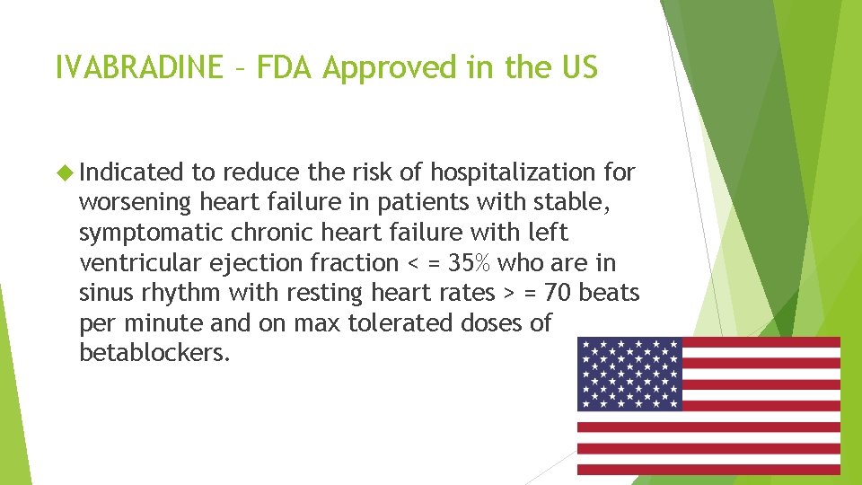IVABRADINE – FDA Approved in the US Indicated to reduce the risk of hospitalization