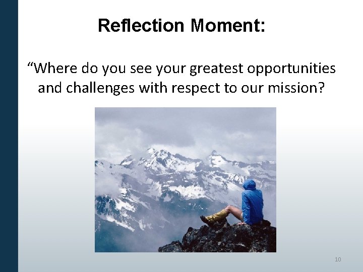 Reflection Moment: “Where do you see your greatest opportunities and challenges with respect to