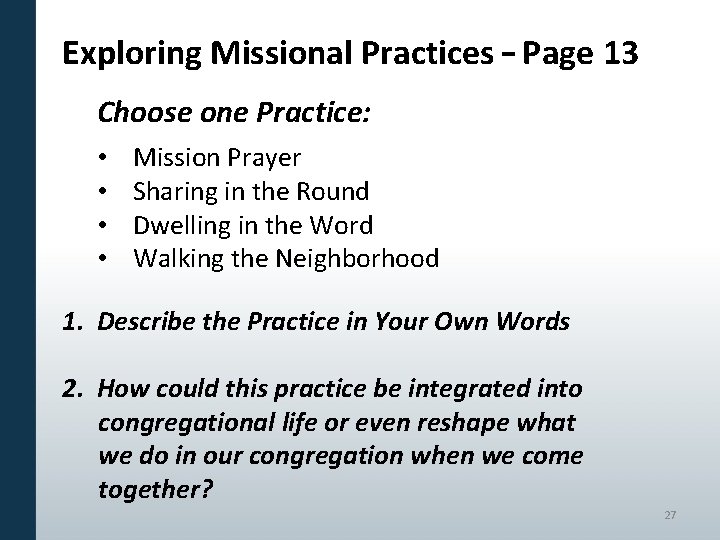 Exploring Missional Practices – Page 13 Choose one Practice: • • Mission Prayer Sharing