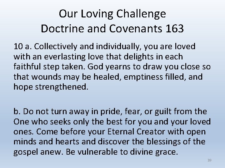 Our Loving Challenge Doctrine and Covenants 163 10 a. Collectively and individually, you are