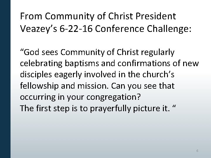 From Community of Christ President Veazey’s 6 -22 -16 Conference Challenge: “God sees Community