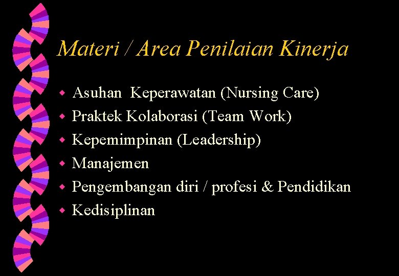 Materi / Area Penilaian Kinerja w w w Asuhan Keperawatan (Nursing Care) Praktek Kolaborasi Materi / Area Penilaian Kinerja w w w Asuhan Keperawatan (Nursing Care) Praktek Kolaborasi