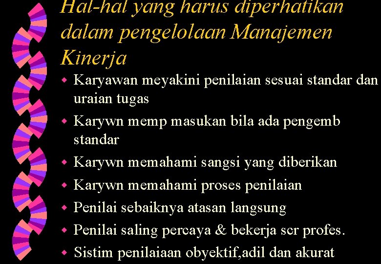 Hal-hal yang harus diperhatikan dalam pengelolaan Manajemen Kinerja w w w w Karyawan meyakini Hal-hal yang harus diperhatikan dalam pengelolaan Manajemen Kinerja w w w w Karyawan meyakini