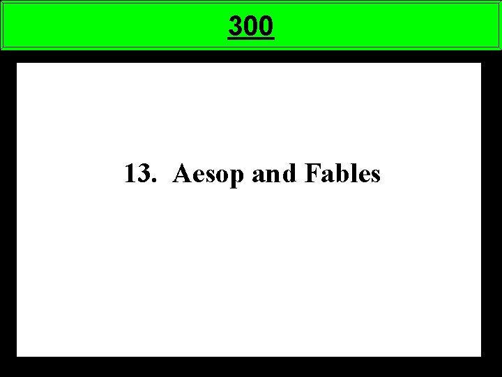 300 13. Aesop and Fables 