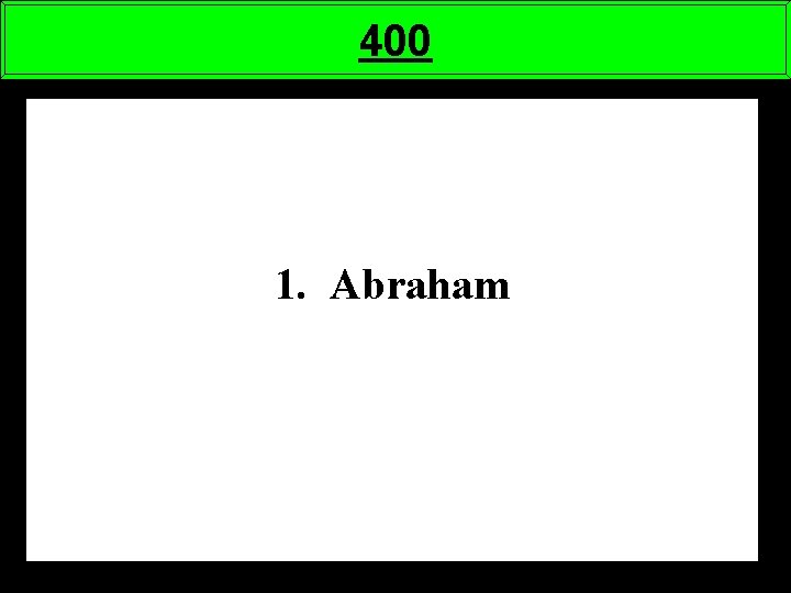 400 1. Abraham 