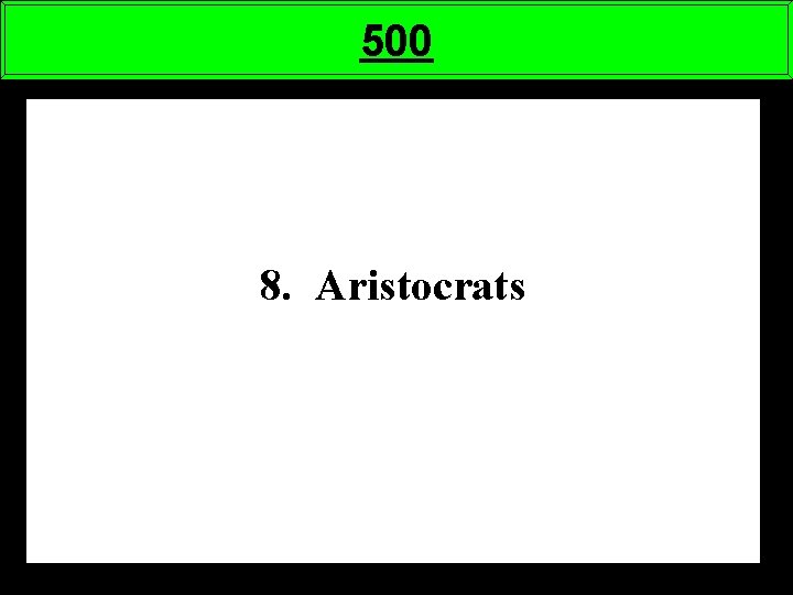 500 8. Aristocrats 