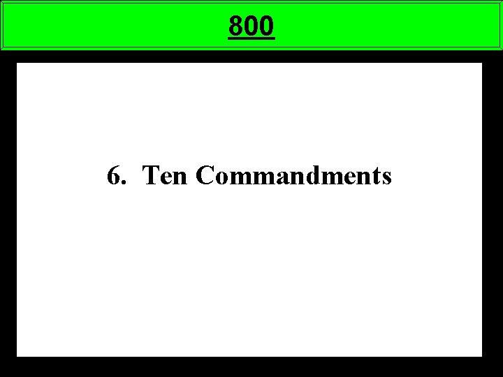 800 6. Ten Commandments 