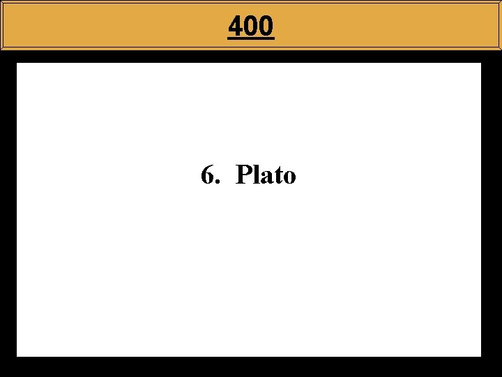 400 6. Plato 