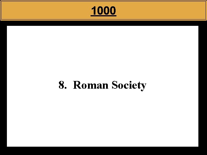 1000 8. Roman Society 