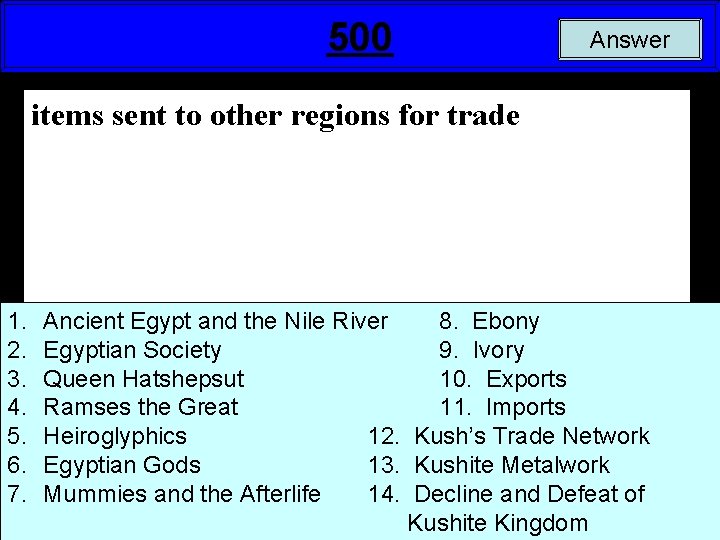 500 Answer items sent to other regions for trade 1. 2. 3. 4. 5.