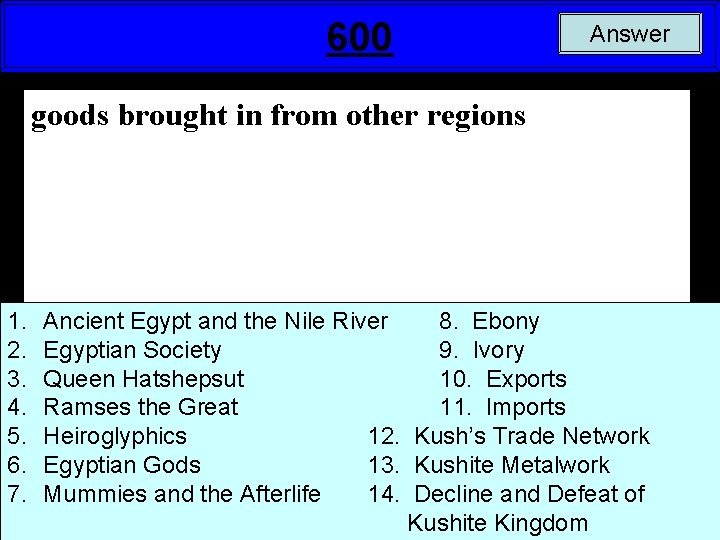 600 Answer goods brought in from other regions 1. 2. 3. 4. 5. 6.