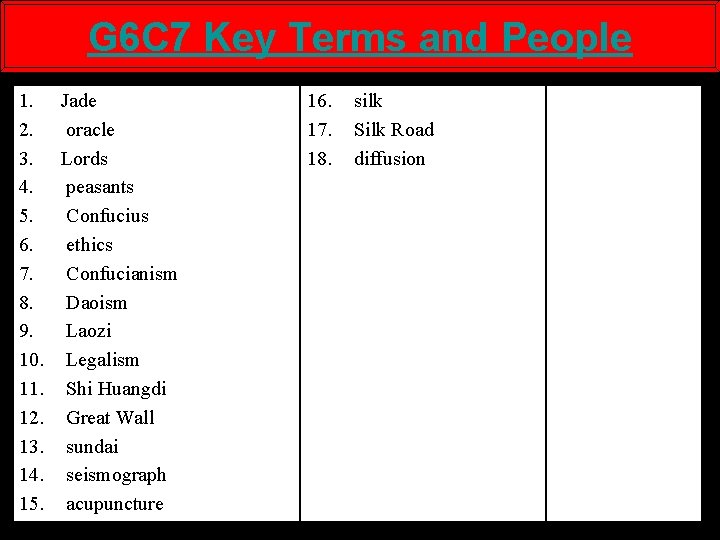 G 6 C 7 Key Terms and People 1. Jade 2. oracle 3. Lords