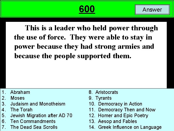 600 Answer This is a leader who held power through the use of force.