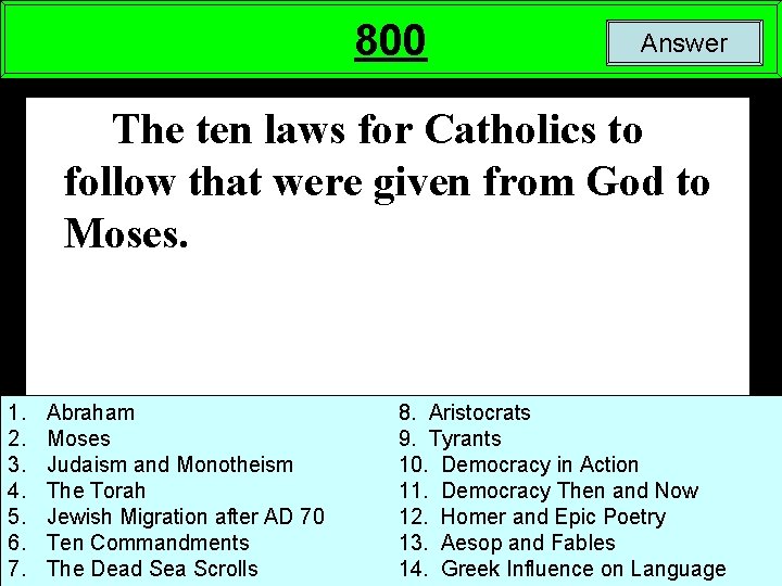 800 Answer The ten laws for Catholics to follow that were given from God