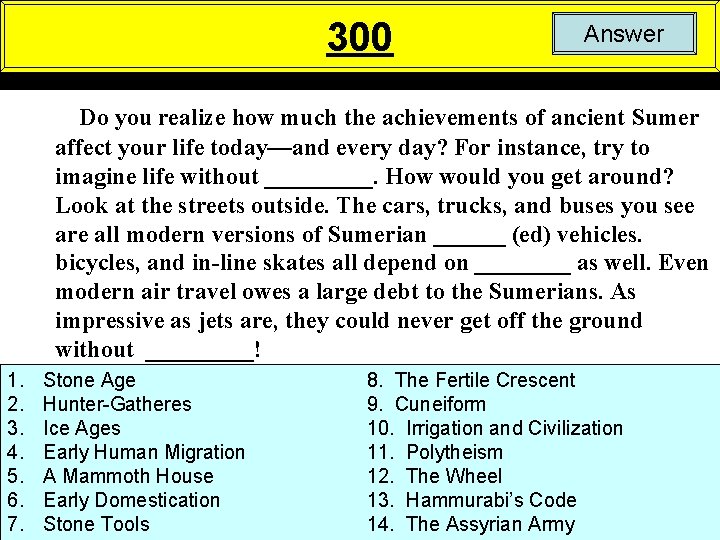 300 Answer Do you realize how much the achievements of ancient Sumer affect your