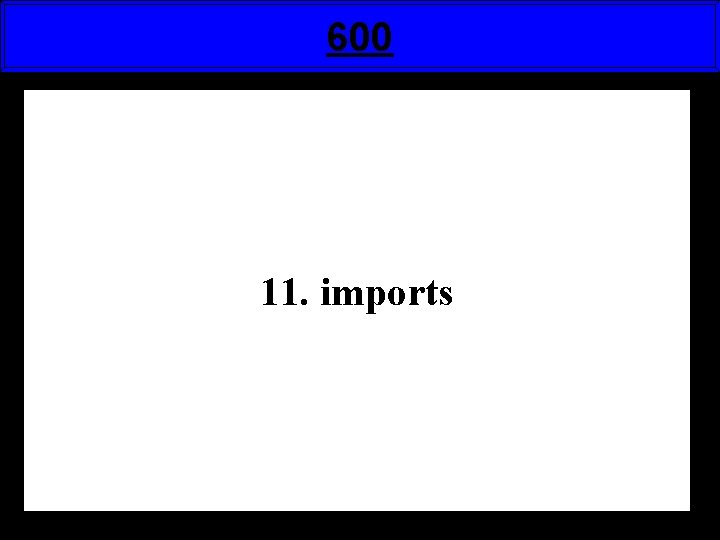 600 11. imports 