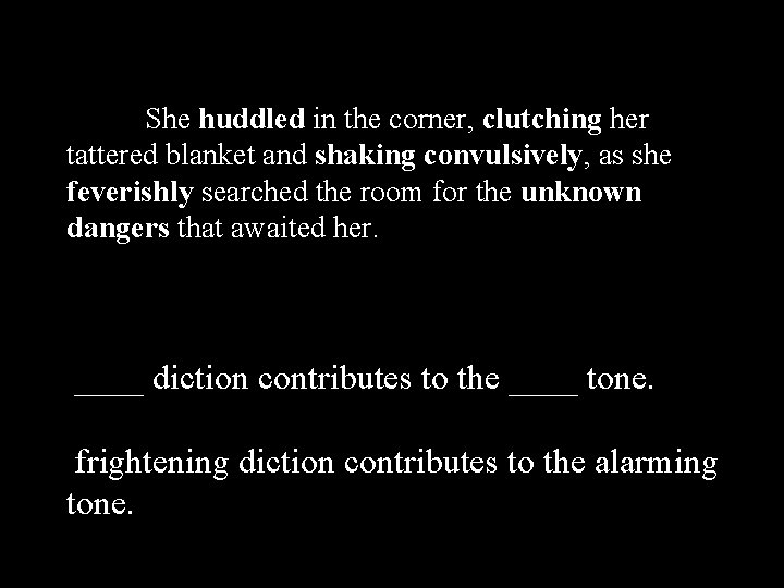 She huddled in the corner, clutching her tattered blanket and shaking convulsively, as she