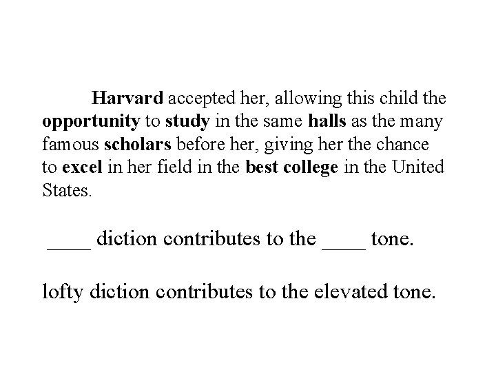 Harvard accepted her, allowing this child the opportunity to study in the same halls