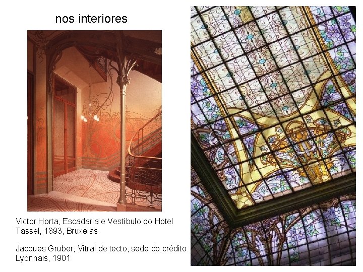 nos interiores Victor Horta, Escadaria e Vestíbulo do Hotel Tassel, 1893, Bruxelas Jacques Gruber,