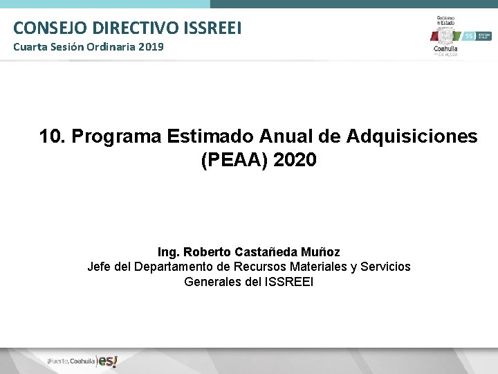 CONSEJO DIRECTIVO ISSREEI Cuarta Sesión Ordinaria 2019 10. Programa Estimado Anual de Adquisiciones (PEAA)