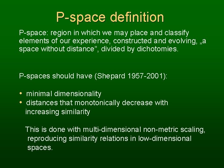 P-space definition P-space: region in which we may place and classify elements of our