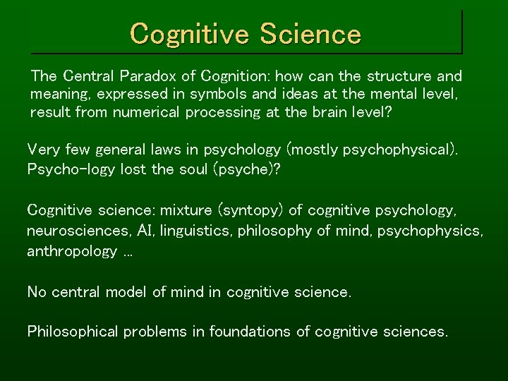 Cognitive Science The Central Paradox of Cognition: how can the structure and meaning, expressed