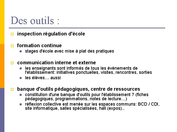 Des outils : p inspection régulation d'école p formation continue n stages d'école avec