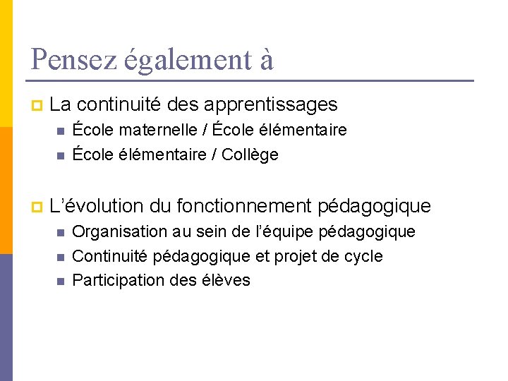 Pensez également à p La continuité des apprentissages n n p École maternelle /